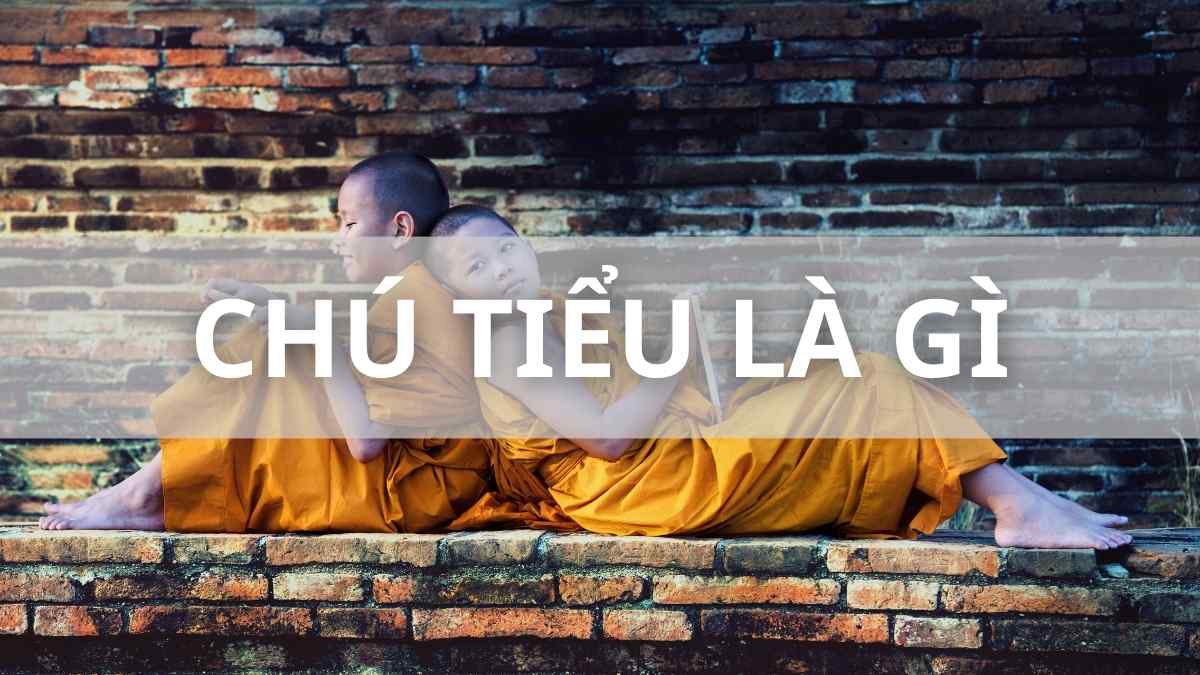 Chú tiểu là gì? Lý giải cách xưng hô